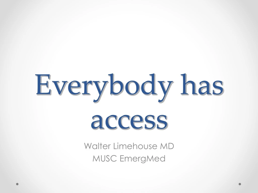 everybody has access