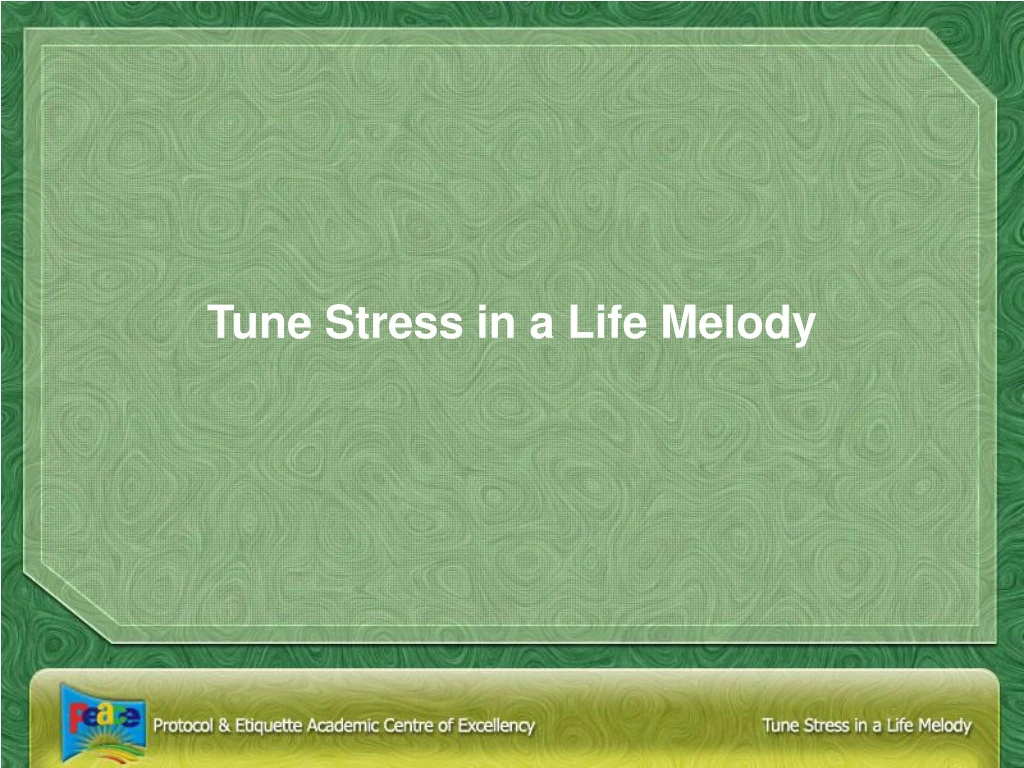 tune stress in a life melody