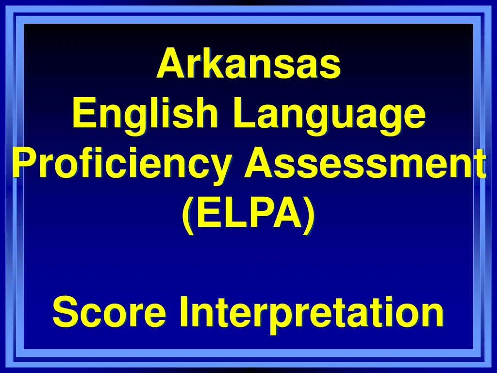 arkansas english language proficiency assessment