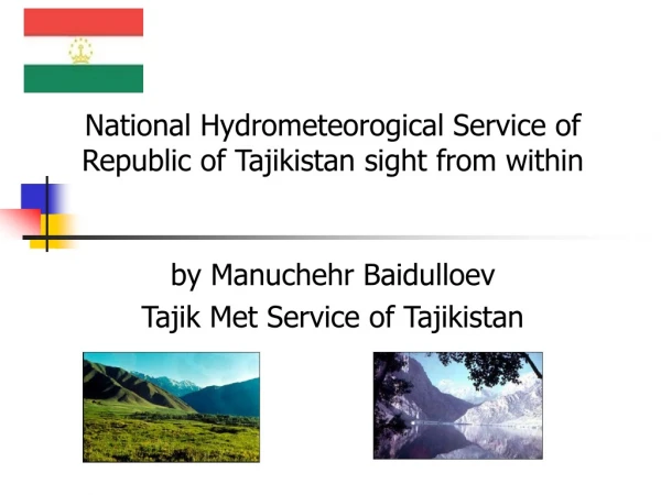 by Manuchehr Baidulloev Tajik Met Service of Tajikistan