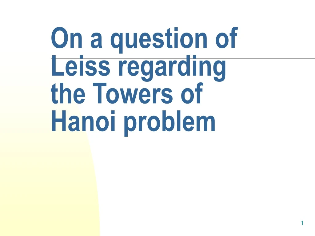on a question of leiss regarding the towers of hanoi problem