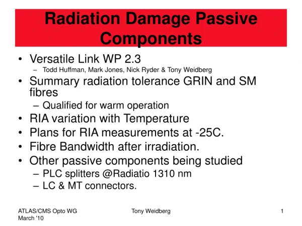 Radiation Damage Passive Components