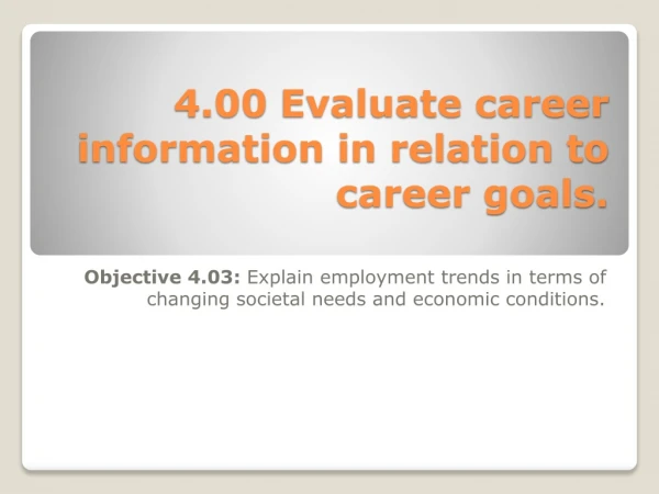 4.00  Evaluate career information in relation to career goals.