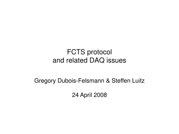 FCTS protocol  and related DAQ issues