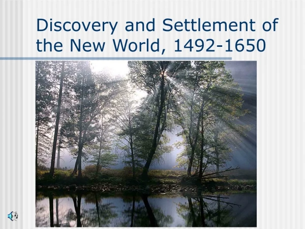 Discovery and Settlement of the New World, 1492-1650