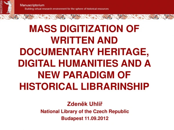 Zdeněk Uhlíř National Library of the Czech Republic Budapest 11.09.2012