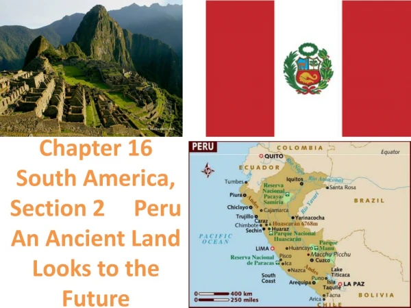 Chapter 16     South America, Section 2     Peru An Ancient Land Looks to the Future