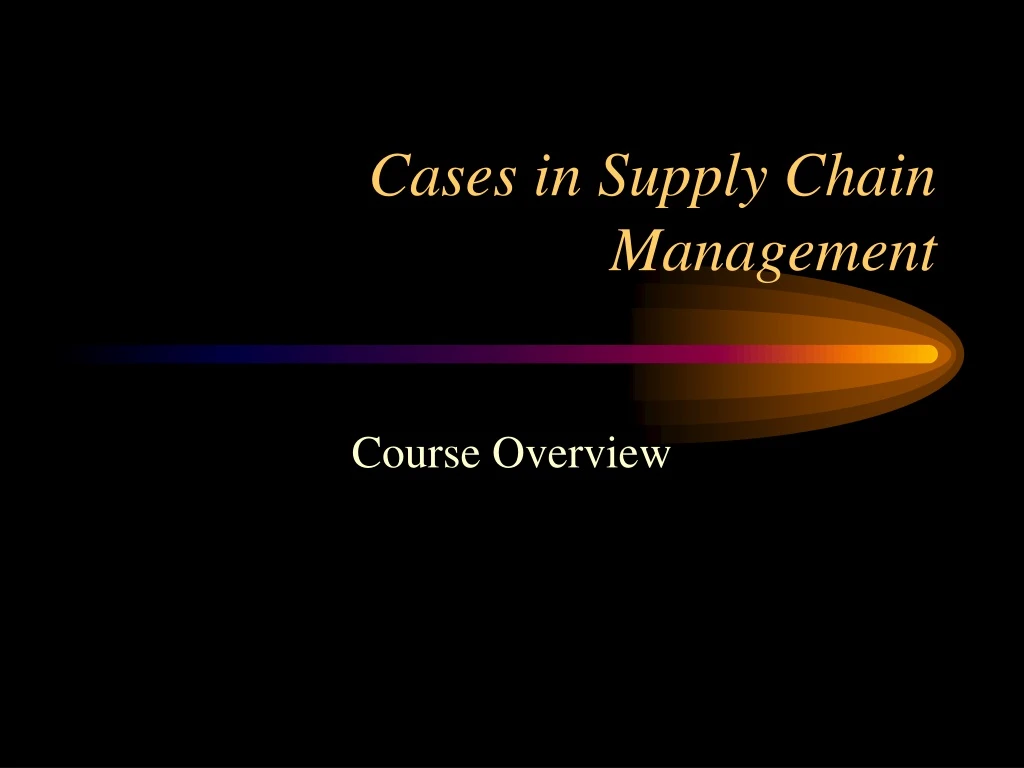 cases in supply chain management