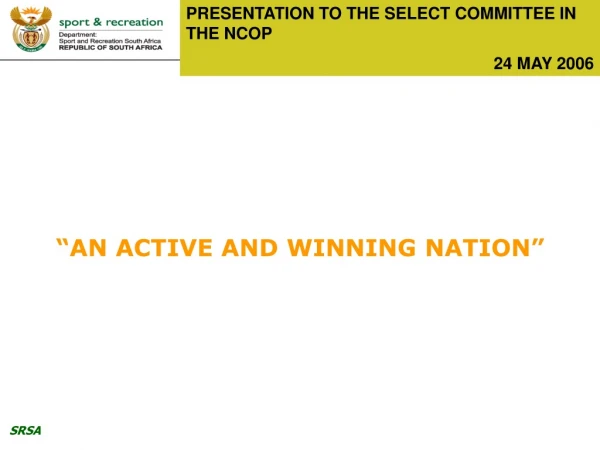 PRESENTATION TO THE SELECT COMMITTEE IN THE NCOP 24 MAY 2006