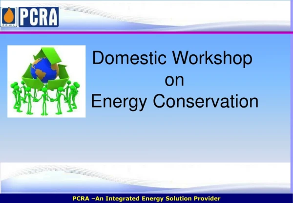 Domestic Workshop  on  Energy Conservation