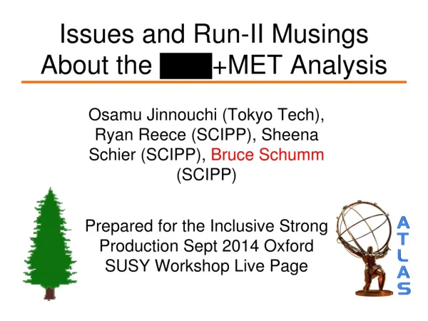 Issues and Run-II Musings About the   +MET Analysis