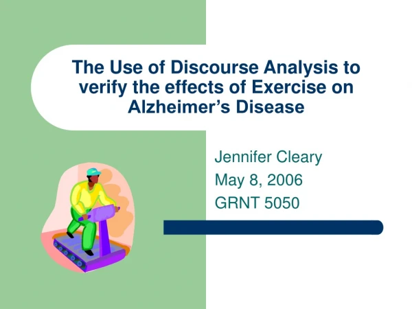 The Use of Discourse Analysis to verify the effects of Exercise on Alzheimer’s Disease