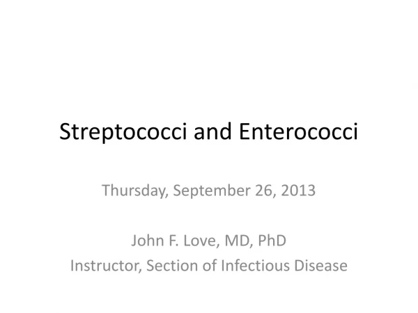 Streptococci and Enterococci