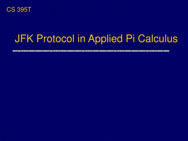 JFK Protocol in Applied Pi Calculus