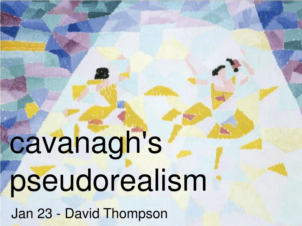 cavanagh s pseudorealism