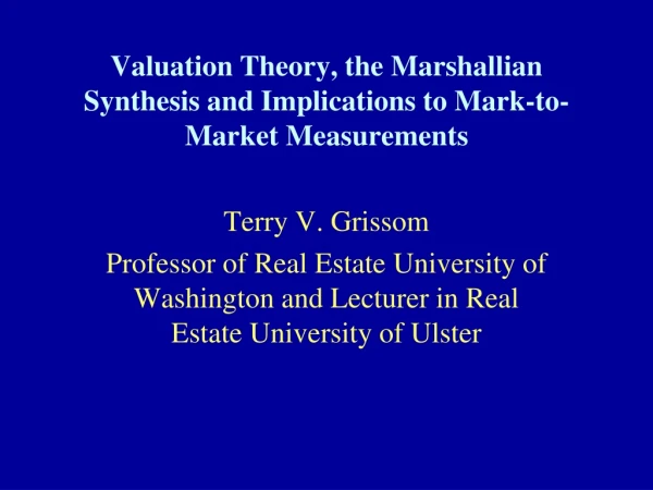 Valuation Theory, the Marshallian Synthesis and Implications to Mark-to-Market Measurements