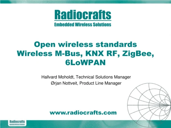 Open wireless standards Wireless M-Bus, KNX RF, ZigBee, 6LoWPAN