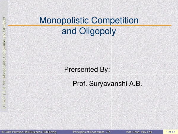 Monopolistic Competition and Oligopoly