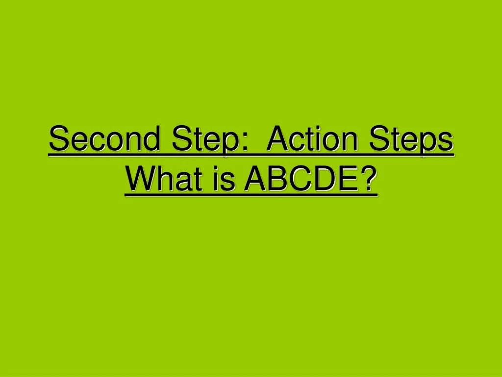 second step action steps what is abcde