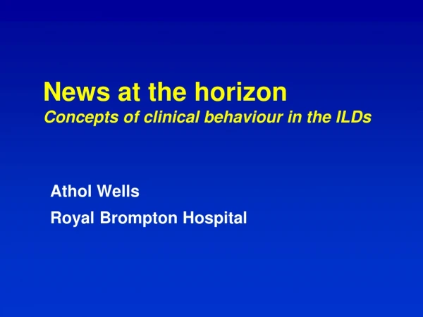 News at the horizon Concepts of clinical behaviour in the ILDs