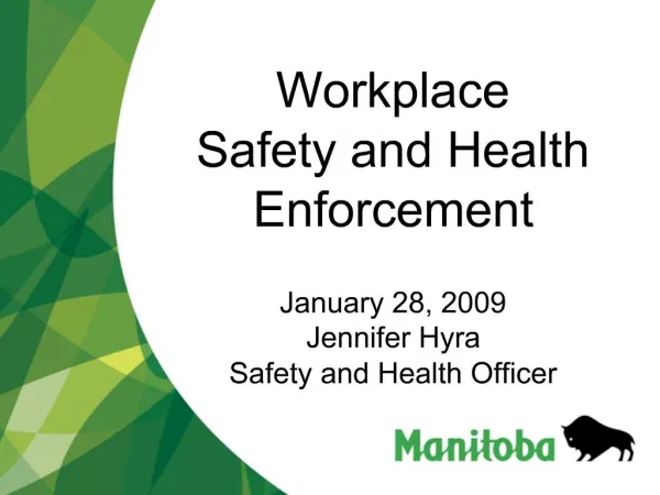 Workplace Safety and Health Enforcement January 28, 2009 Jennifer Hyra Safety and Health Officer