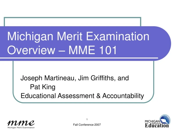 Michigan Merit Examination  Overview – MME 101