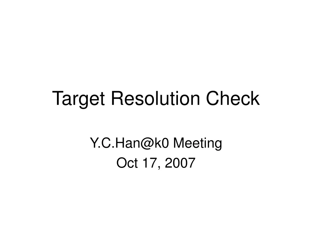 target resolution check