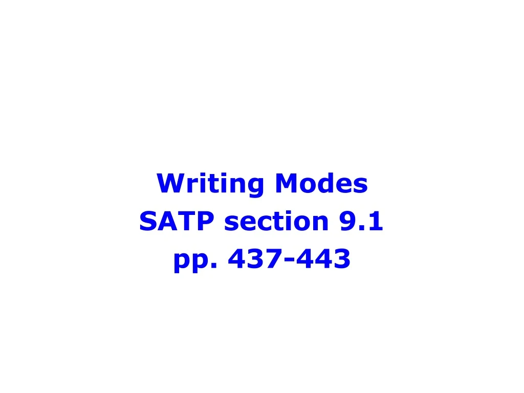 writing modes satp section 9 1 pp 437 443