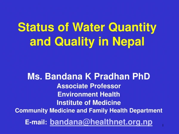 Ms. Bandana K Pradhan PhD Associate Professor Environment Health Institute of Medicine