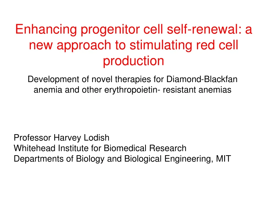 enhancing progenitor cell self renewal a new approach to stimulating red cell production