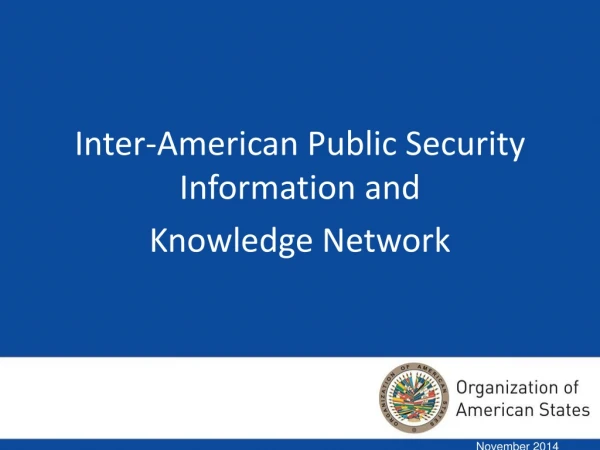 Inter-American Public Security Information and  Knowledge Network