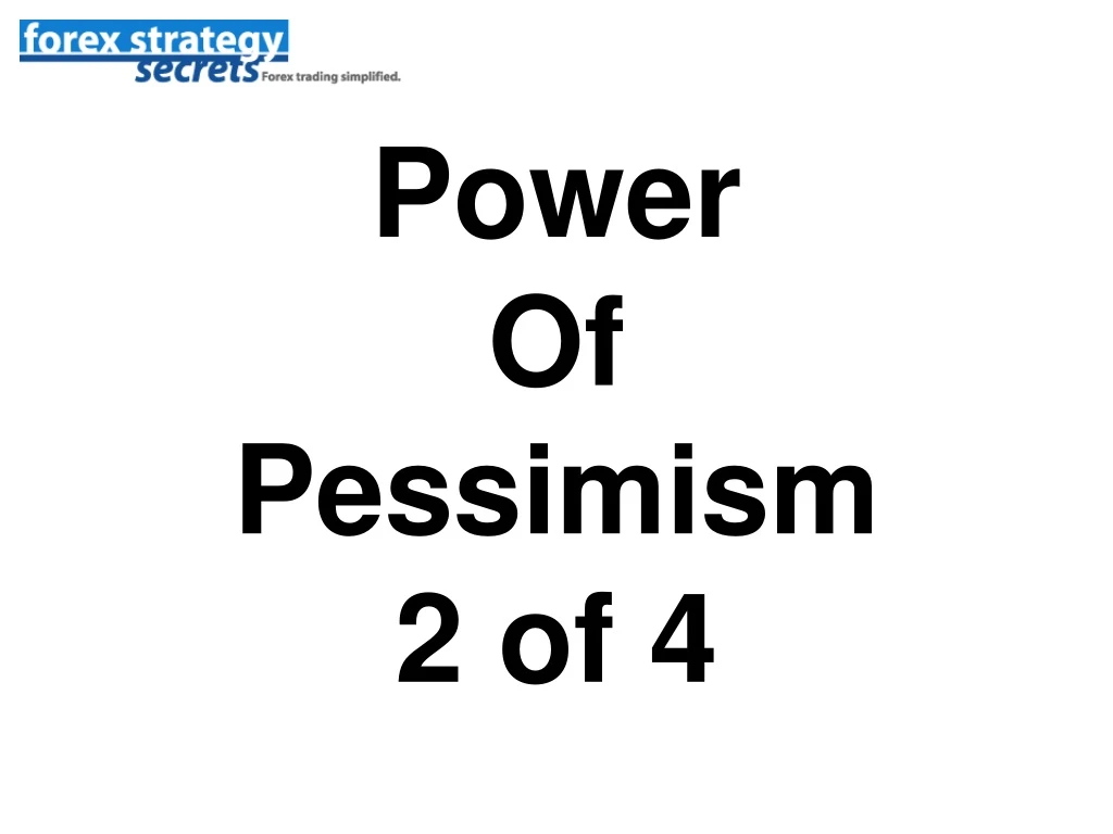 power of pessimism 2 of 4