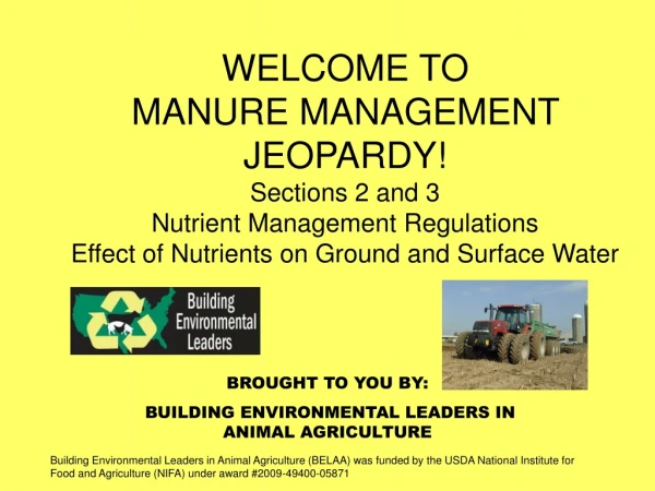 BROUGHT TO YOU BY:  BUILDING ENVIRONMENTAL LEADERS IN ANIMAL AGRICULTURE