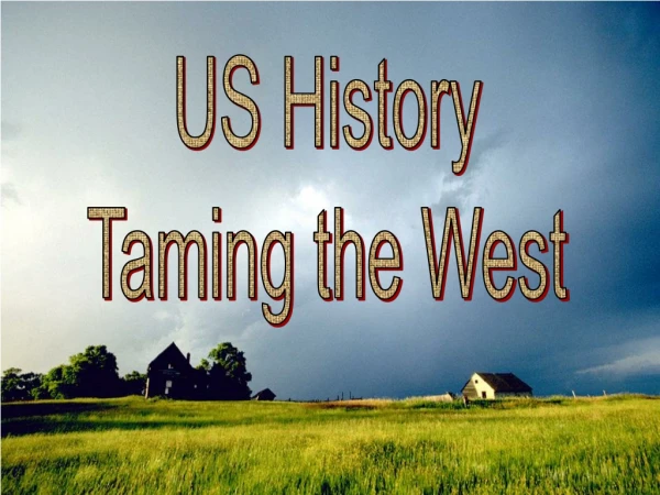 US History Taming the West