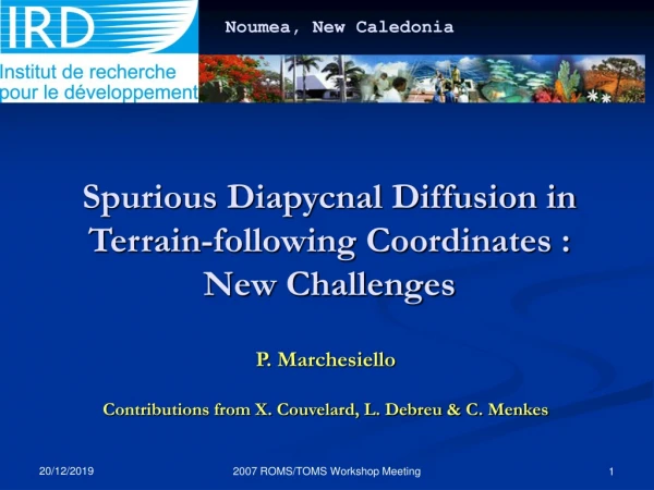 Spurious Diapycnal Diffusion in Terrain-following Coordinates :  New Challenges