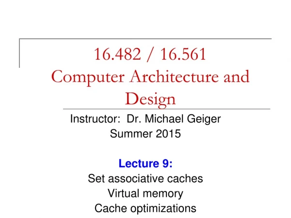 16.482 / 16.561 Computer Architecture and Design