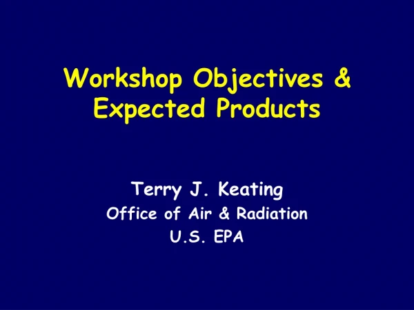 Workshop Objectives &amp; Expected Products