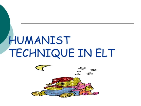 HUMANIST  TECHNIQUE IN ELT