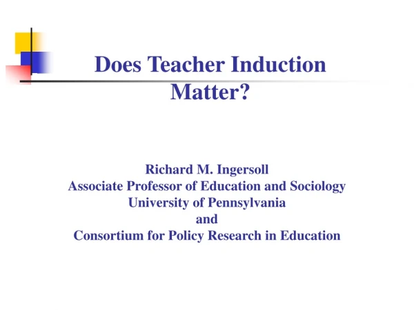 Does Teacher Induction  Matter?