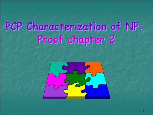 PCP Characterization of NP:  Proof chapter 2