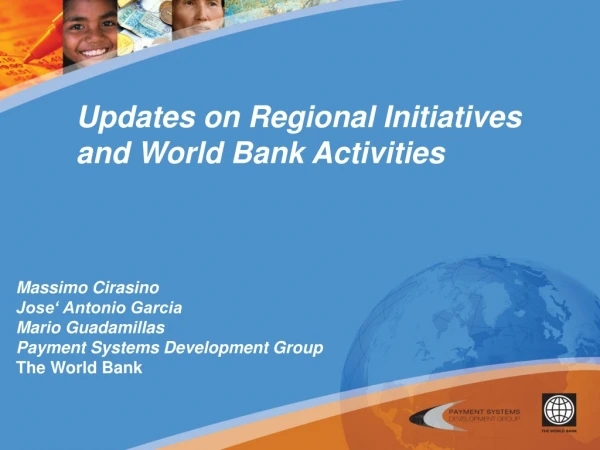 Updates on Regional Initiatives and World Bank Activities