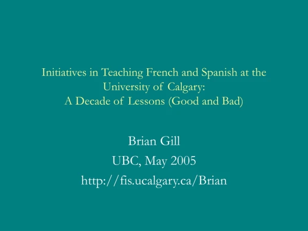 Brian Gill UBC, May 2005 fis.ucalgary/Brian