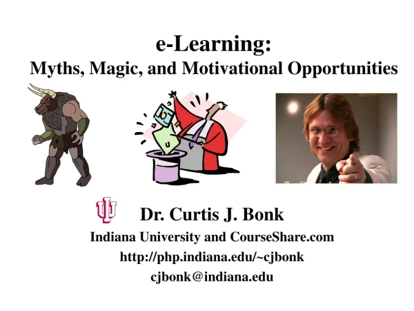e-Learning:  Myths, Magic, and Motivational Opportunities