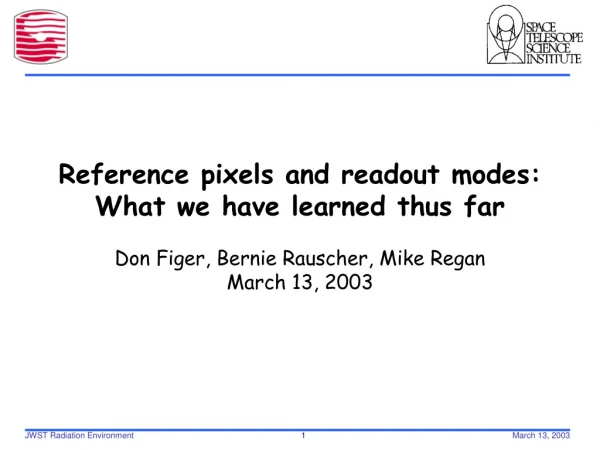 Reference pixels and readout modes:  What we have learned thus far