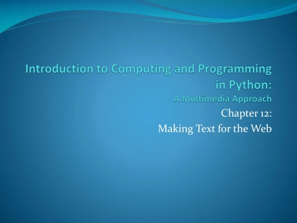 Introduction to Computing and Programming in Python:  A Multimedia Approach