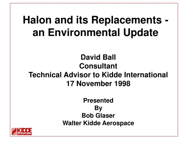 Halon and its Replacements - an Environmental Update