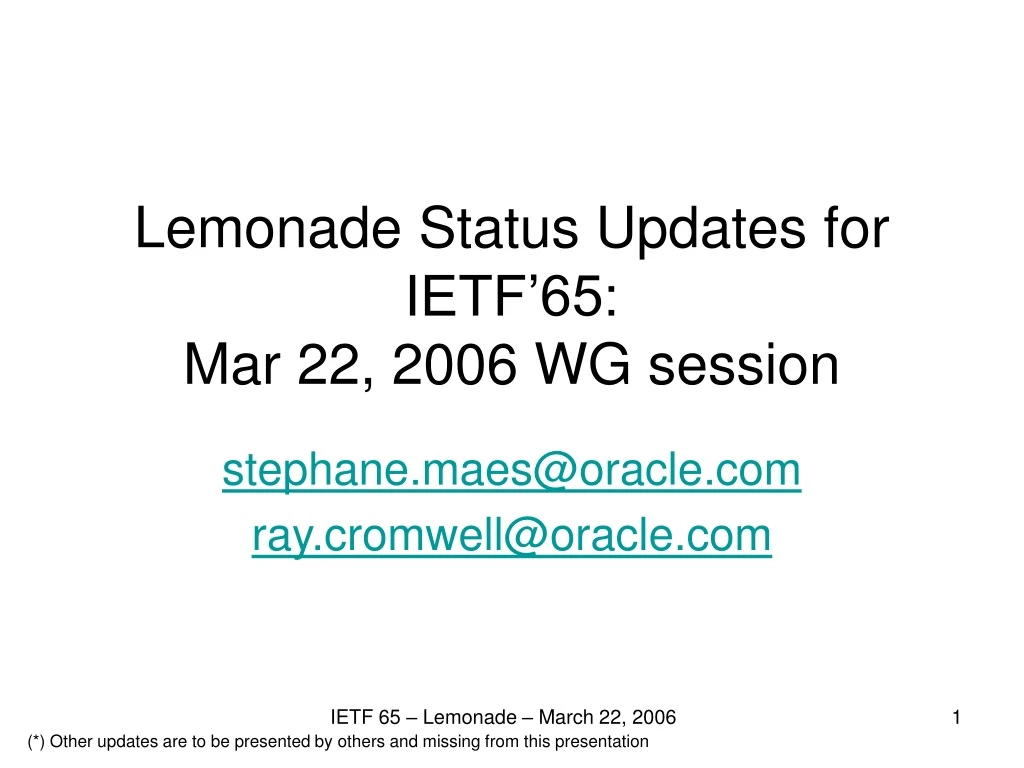 lemonade status updates for ietf 65 mar 22 2006 wg session