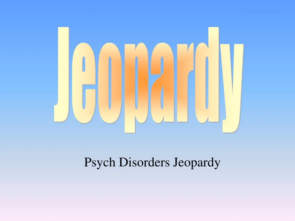 psych disorders jeopardy