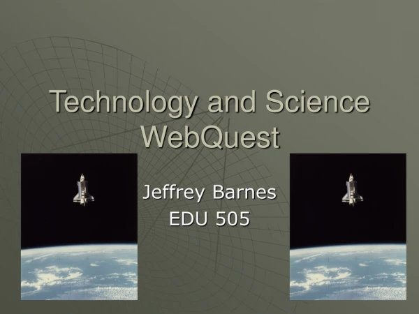 Technology and Science WebQuest