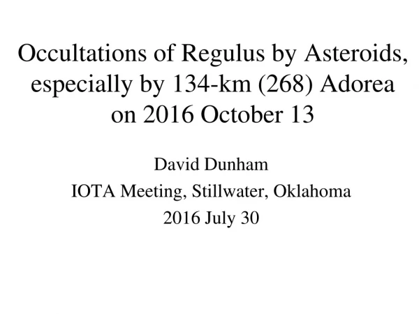 Occultations of Regulus by Asteroids, especially by 134-km (268) Adorea on 2016 October 13